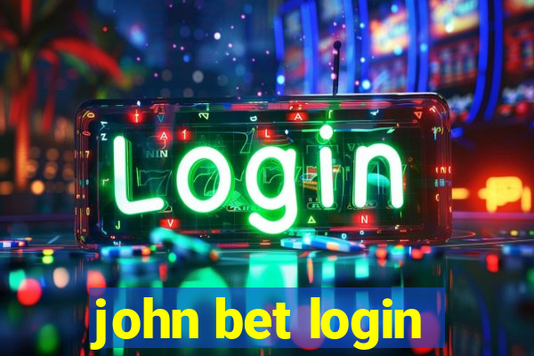 john bet login